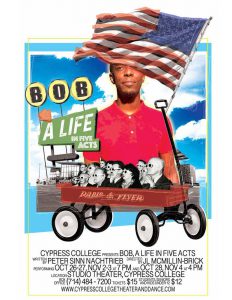 Flyer for Bob-A Life on Five Acts showing a young man, American Flag, red wagon full of people and blue skies.
