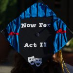 Decorated graduation cap "Now for Act II"