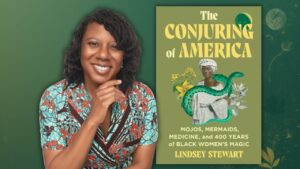 Mojos, Mermaids, Medicine, and 400 Years of Black Women’s Magic with Dr. Lindsey Stewart
Award-Winning Author and Professor of Philosophy