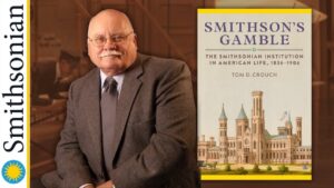 Smithson’s Gamble: The Incredible History Behind the World’s Largest Museum with Smithsonian Curator Emeritus Tom Crouch
A Library Speakers Consortium and Smithsonian Institution Collaboration