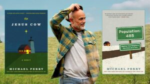Humor, Heart, and Reflective Rural Stories with Michael Perry
New York Times Bestselling Author of Population: 485 and The Jesus Cow