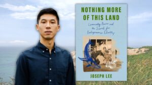 Image for Community, Power, and the Search for Indigenous Identity with Award-Winning Journalist Joseph Lee webinar  