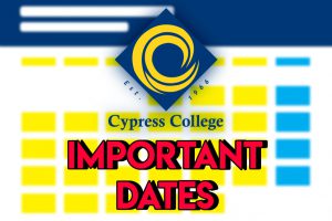 Cypress College Important Dates flyer