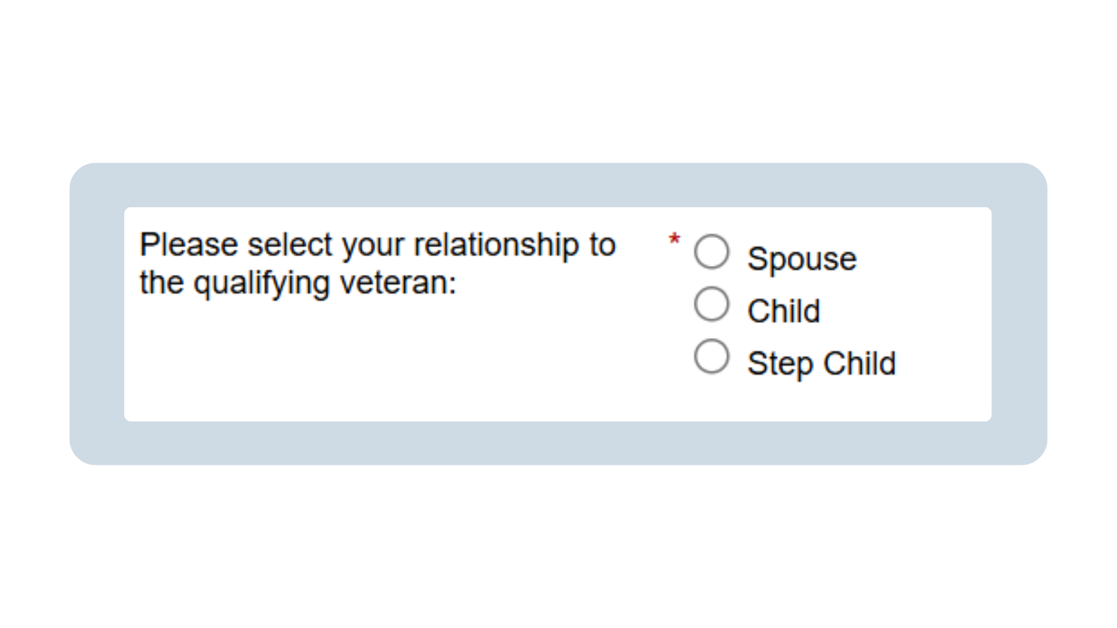 A screenshot of the VRC Intake form prompting the student to select their relationship to the qualifying veteran. The options provided are Spouse, Child or Stepchild.