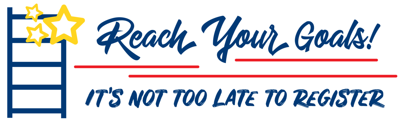 Blue ladder with gold stars and the words "Reach your goals! It's not too late to register"